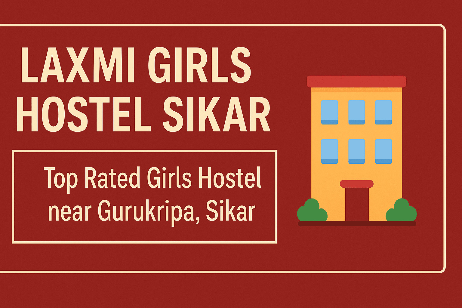 Laxmi Girls Hostel Sikar – Top Rated Girls Hostel near Gurukripa, Sikar