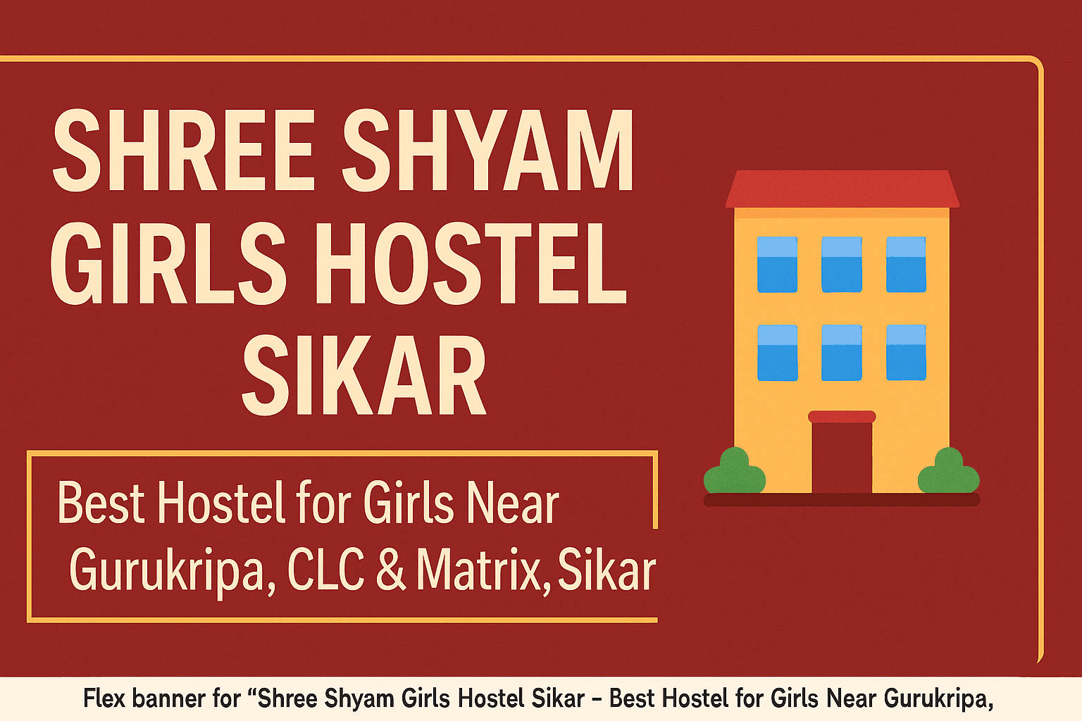 Shree Shyam Girls Hostel Sikar – Best Hostel for Girls Near Gurukripa, CLC & Matrix, Sikar
